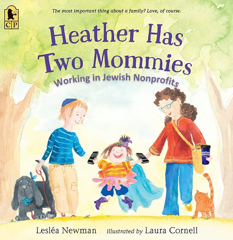 A mock up of a picture book called Heather Has Two Mommies Who Work At Jewish Non Profits